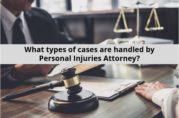 types-of-cases-handled-by-personal-injuries-attorney